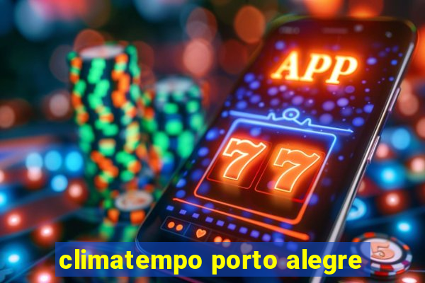 climatempo porto alegre